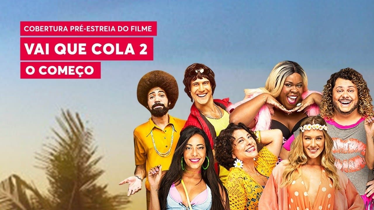 Vai que Cola 2: O Começo backdrop