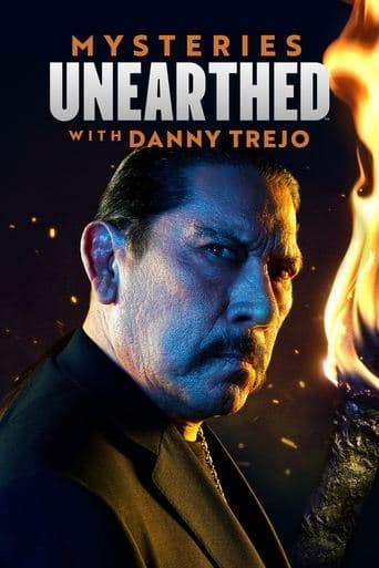 Mysteries Unearthed with Danny Trejo poster - Find streaming availability