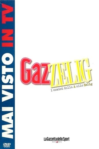 GazZelig - I comici dalla A allo Zelig poster - Find streaming availability
