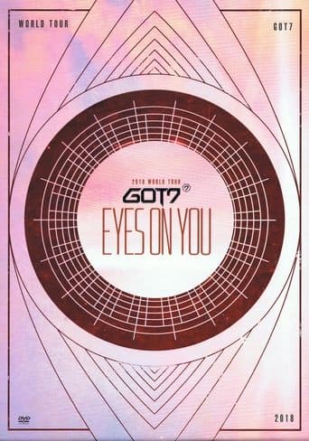 GOT7: Eyes On You 2018 - World Tour poster - Find streaming availability