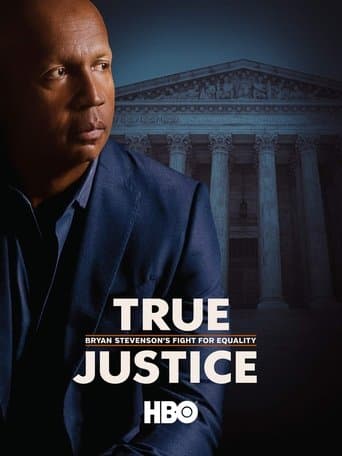True Justice: Bryan Stevenson's Fight for Equality poster - Find streaming availability