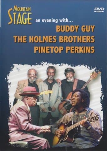 Mountain Stage - An Evening With... Buddy Guy, The Holmes Brothers, Pinetop Perkins poster - Find streaming availability