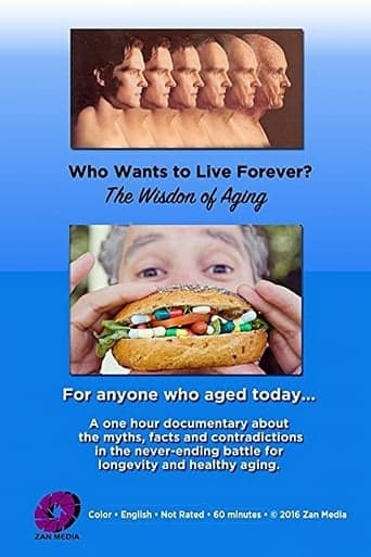 Who Wants to Live Forever? The Wisdom of Aging. poster - Find streaming availability