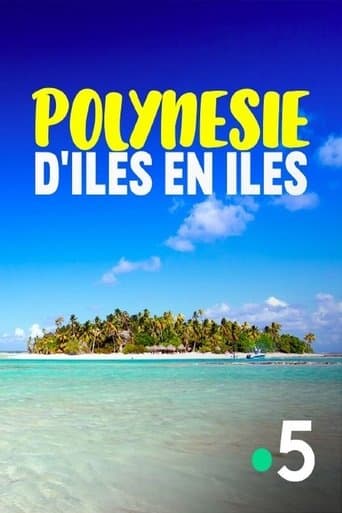 La Polynésie, d'îles en îles poster - Find streaming availability