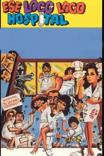 Ese loco, loco hospital poster - Find streaming availability