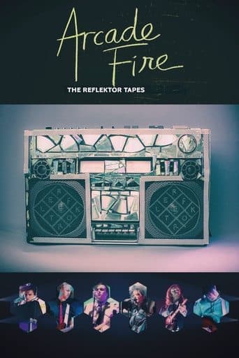 Arcade Fire - The Reflektor Tapes poster - Find streaming availability
