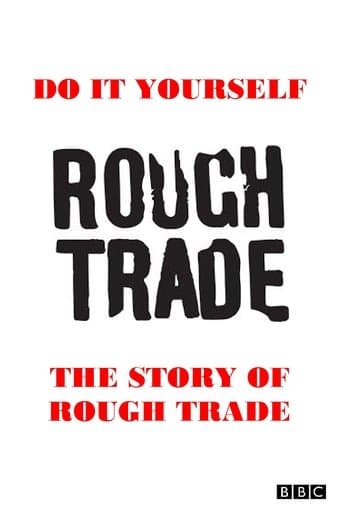 Do It Yourself: The Story of Rough Trade poster - Find streaming availability