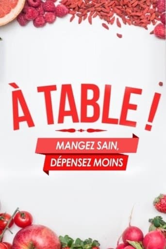 A Table ! Mangez sain, dépensez moins poster - Find streaming availability