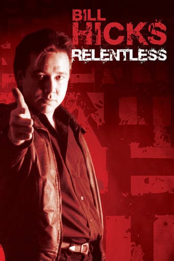 Bill Hicks: Relentless poster - Find streaming availability