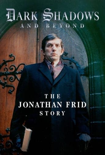 Dark Shadows and Beyond: The Jonathan Frid Story poster - Find streaming availability