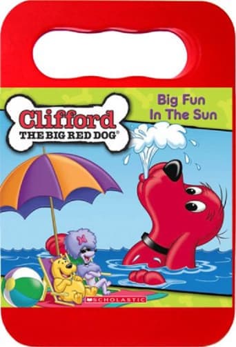 Clifford the Big Red Dog: Big Fun In The Sun poster - Find streaming availability