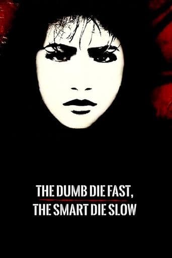 The Dumb Die Fast, The Smart Die Slow poster - Find streaming availability