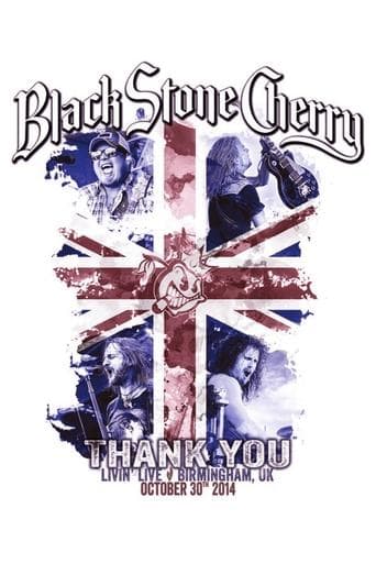 Black Stone Cherry: Thank You Livin’ Live poster - Find streaming availability