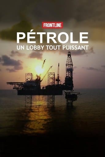 Pétrole, un lobby tout puissant poster - Find streaming availability