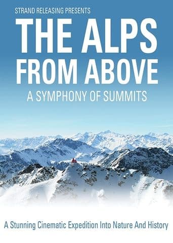The Alps from Above: Symphony of Summits poster - Find streaming availability