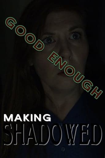 Good Enough: Making Shadowed poster - Find streaming availability