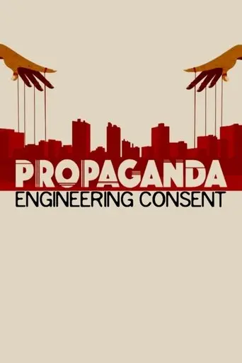 Propaganda: Engineering Consent poster - Find streaming availability