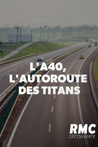 L'A40, l'autoroute des titans poster - Find streaming availability