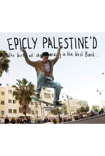 Epicly Palestine'd: The Birth of Skateboarding in the West Bank poster - Find streaming availability