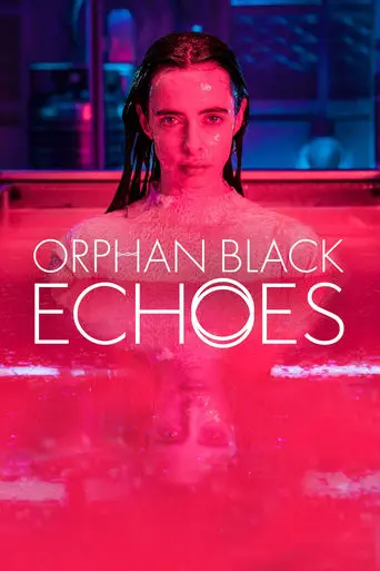 Orphan Black: Echoes poster - Find streaming availability