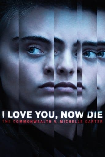 I Love You, Now Die: The Commonwealth v. Michelle Carter poster - Find streaming availability