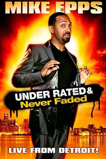 Mike Epps: Under Rated & Never Faded poster - Find streaming availability