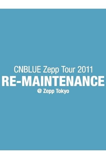 CNBLUE Zepp Tour 2011 ～RE-MAINTENANCE～ poster - Find streaming availability