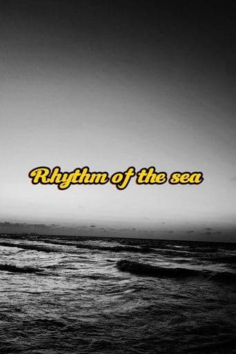 Rhythm of the sea (monochrome version) poster - Find streaming availability