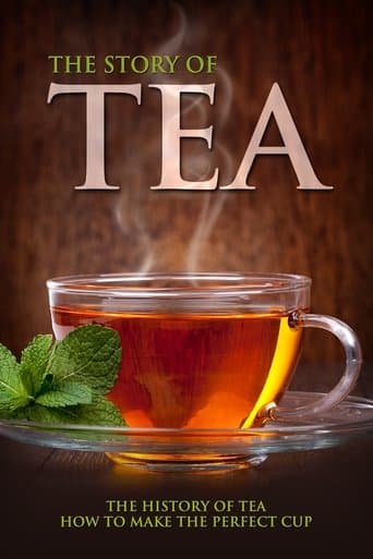 The Story of Tea: The History of Tea & How to Make the Perfect Cup poster - Find streaming availability