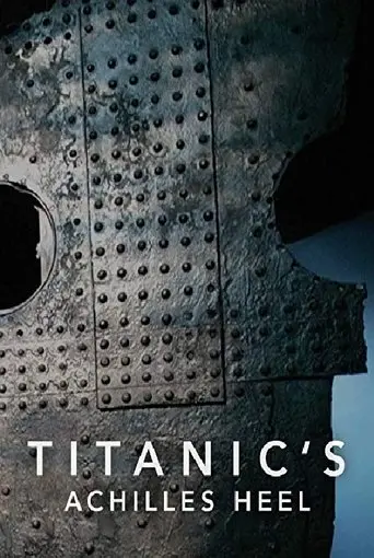 Titanic's Achilles Heel poster - Find streaming availability