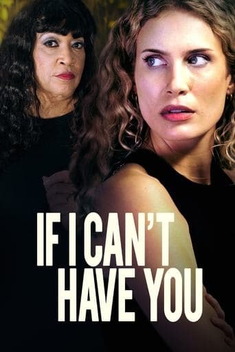 If I Can't Have You poster - Find streaming availability