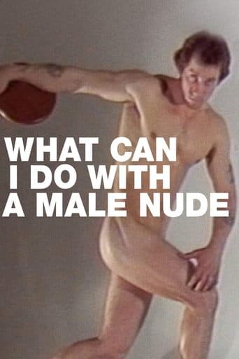 What Can I Do with a Male Nude? poster - Find streaming availability