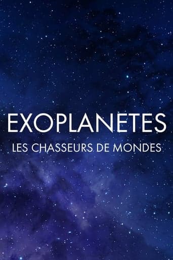 Exoplanètes : les chasseurs de mondes poster - Find streaming availability