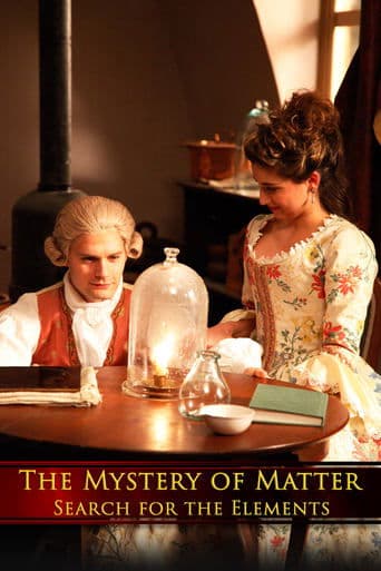 The Mystery of Matter: Search for the Elements poster - Find streaming availability