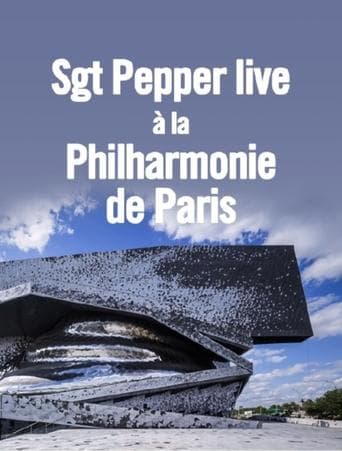 Sgt. Pepper live at the Philharmonie de Paris poster - Find streaming availability