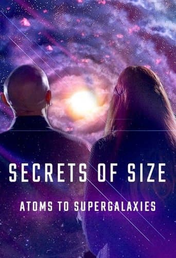 Secrets of Size: Atoms to Supergalaxies poster - Find streaming availability