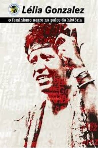 Lélia Gonzalez - Feminismo Negro no Palco da História poster - Find streaming availability