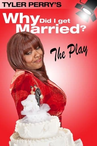 Tyler Perry's Why Did I Get Married - The Play poster - Find streaming availability