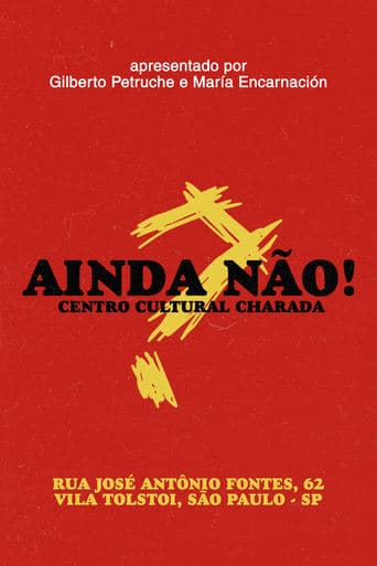 AINDA NÃO! Centro Cultural Charada poster - Find streaming availability