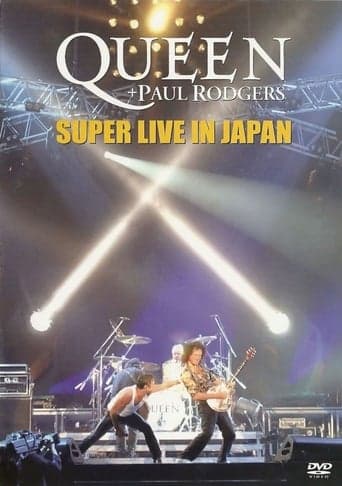 Queen + Paul Rodgers: Super Live In Japan poster - Find streaming availability