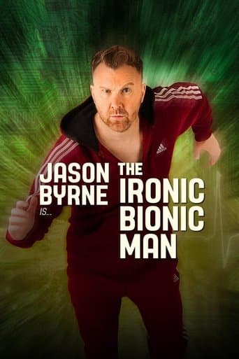 Jason Byrne is... The Ironic Bionic Man poster - Find streaming availability