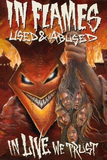 In Flames: Used & Abused. In Live We Trust poster - Find streaming availability