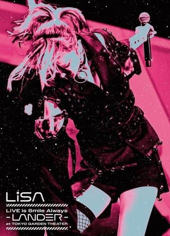 LiSA LiVE Is SMiLE ALWAYS -LANDER - poster - Find streaming availability