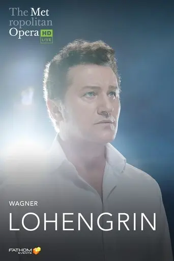The Metropolitan Opera: Lohengrin poster - Find streaming availability