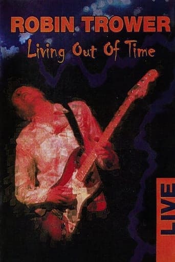 Robin Trower : Living Out Of Time poster - Find streaming availability