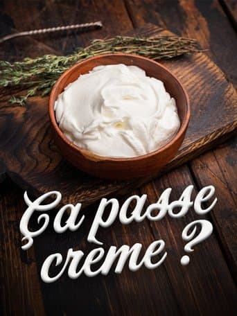Ça passe crème ? poster - Find streaming availability
