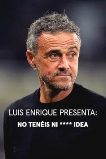 Luis Enrique presenta: No tenéis ni **** idea poster - Find streaming availability