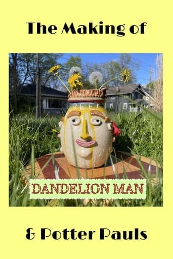 The Making of Dandelion Man and Potter Pauls poster - Find streaming availability