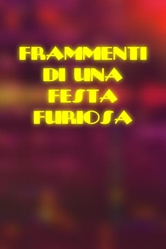 Frammenti di una Festa Furiosa poster - Find streaming availability