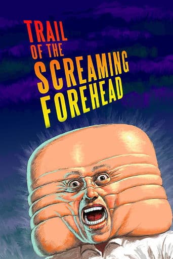 Trail of the Screaming Forehead poster - Find streaming availability